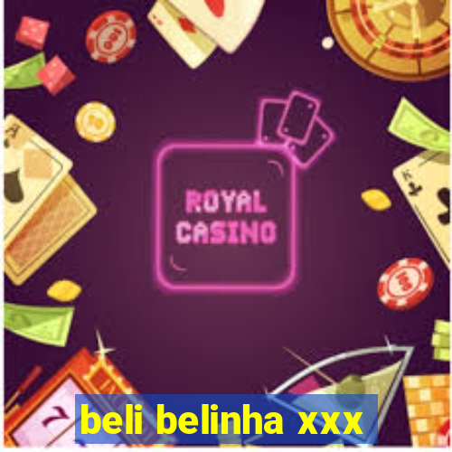 beli belinha xxx